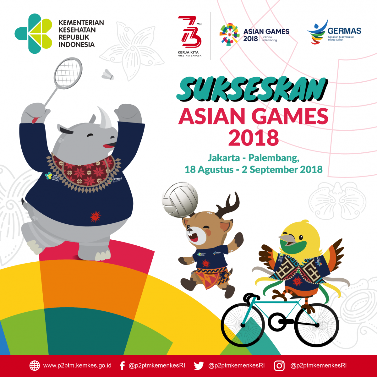 Sukseskan Asian Games 2018, Jakarta - Palembang,  18 Agustus - 2 September 2018