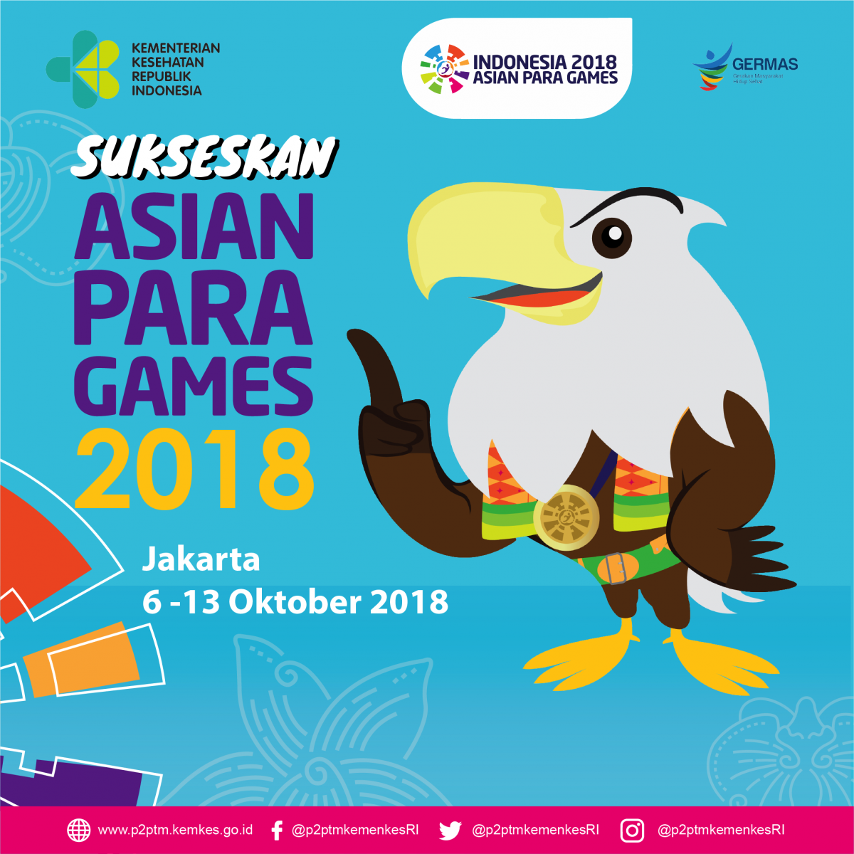 Sukseskan Asian Para Games, Jakarta 6 - 13 Oktober 2018