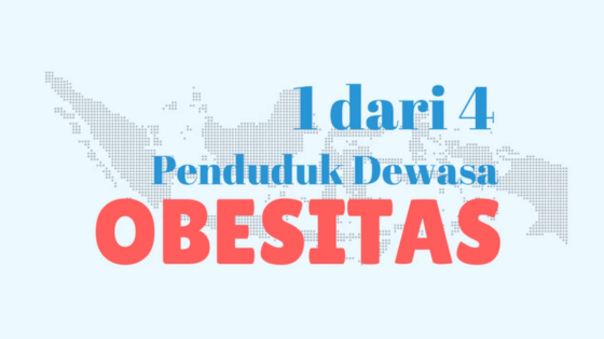 1 dari 4 Penduduk Dewasa Mengalami Obesitas 