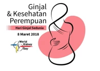 Hari Ginjal Sedunia Suarakan Pencegahan Penyakit Ginjal bagi Wanita dan Anak 