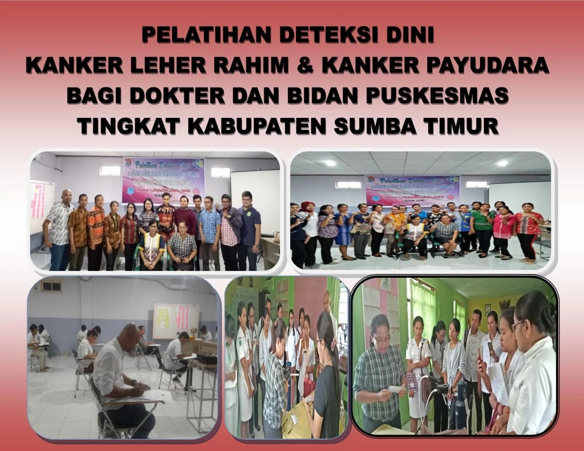 Pelatihan Deteksi Dini Kanker Payudara dan Kanker Leher Rahim bagi Dokter dan Bidan Puskesmas di Kabupaten Sumba Timur