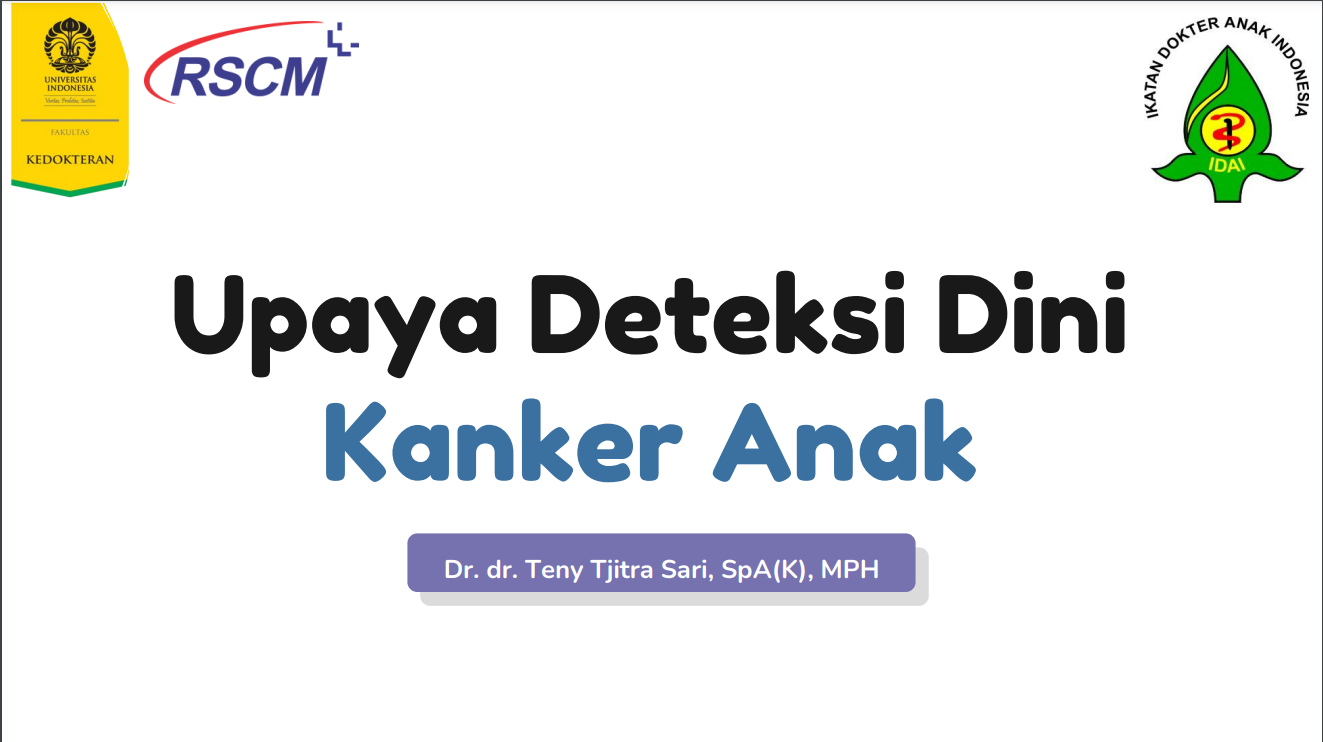 Upaya Deteksi Dini Kanker Anak - Dr. dr. Teny Tjitra Sari, SpA(K), MPH