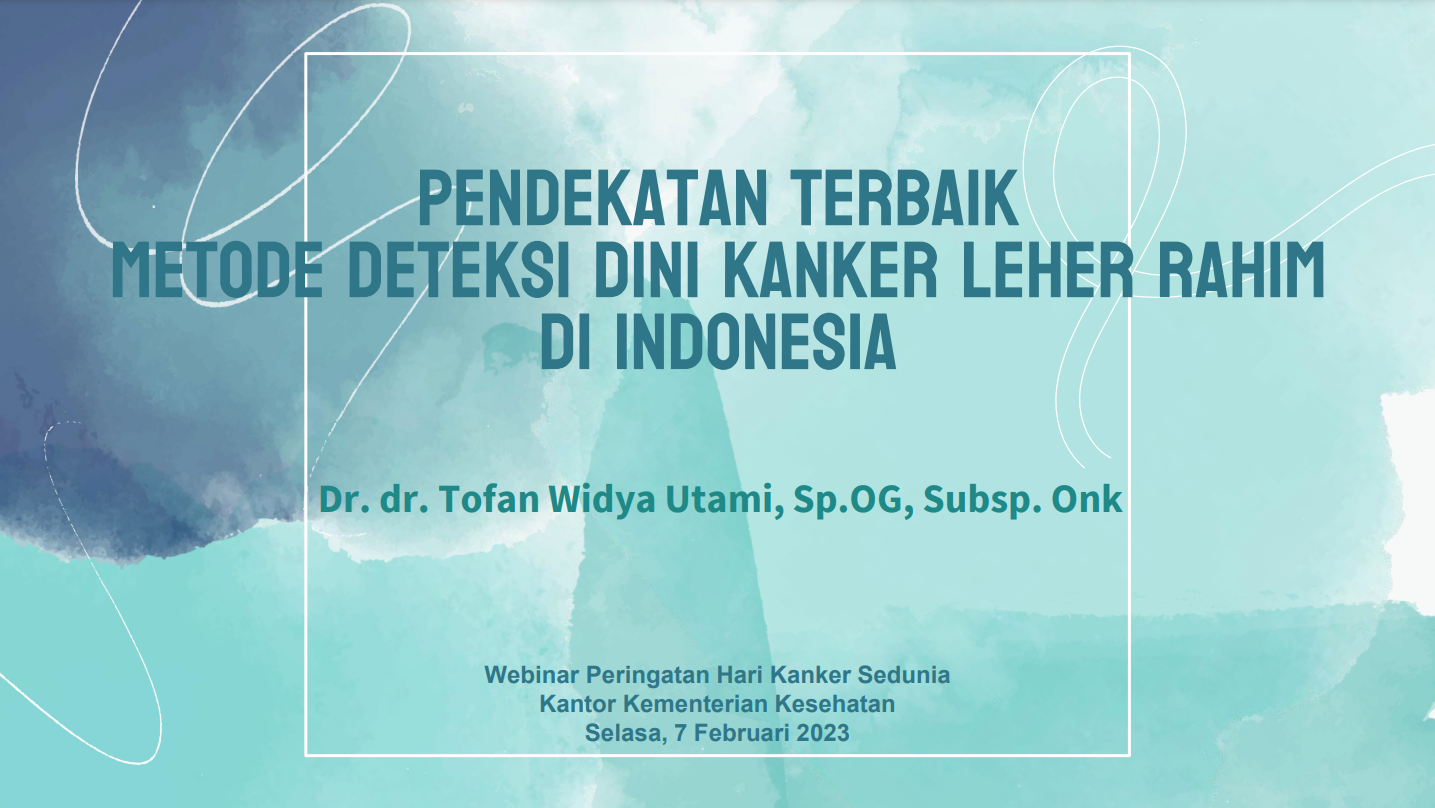 Pendekatan Terbaik Metode Deteksi Dini Kanker Leher Rahim di Indonesia - Dr. dr. Tofan Widya Utami, Sp. OG, Subsp